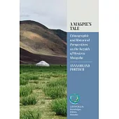 A Magpie’s Tale: Ethnographic and Historical Perspectives on the Kazakh of Western Mongolia