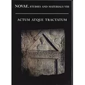 Novae. Studies and Materials VIII, Actum Atque Tractatum