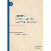 Christine Brooke-Rose and Post-War Literature