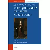 A Companion to the Queenship of Isabel La Católica