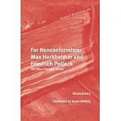 For Nonconformism: Max Horkheimer and Friedrich Pollock: The Other Frankfurt School