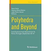 Polyhedra and Beyond: Contributions from Geometrias’19, Porto, Portugal, September 05-07