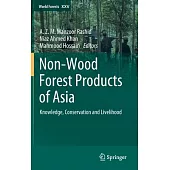 Non-Wood Forest Products of Asia: Knowledge, Conservation and Livelihood