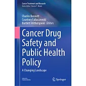 Cancer Drug Safety and Public Health Policy: A Changing Landscape