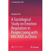 A Sociological Study on Emotion Regulation in People Living with HIV/AIDS in China