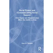 Social Power and Communicating Social Support: How Stigma and Marginalization Affect Our Ability to Help