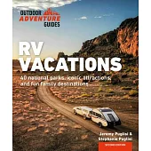 RV Vacations: 40 National Parks, Iconic Attractions, and Fun Family Destinations