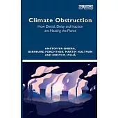 Climate Obstruction: How Denial, Delay and Inaction Are Heating the Planet