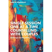 Single Session One at a Time Counselling with Couples: Challenge and Possibility