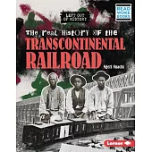 The Real History of the Transcontinental Railroad