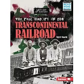 The Real History of the Transcontinental Railroad