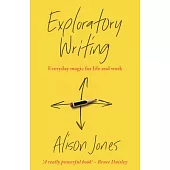 Exploratory Writing: Everyday Magic for Life and Work