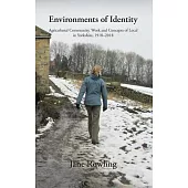 Environments of Identity: Agricultural Community, Work and Concepts of Local in Yorkshire, 1918-2018