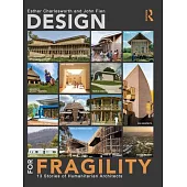 Design for Fragility: 13 Stories of Humanitarian Architects