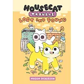 Housecat Trouble: Lost and Found: (A Graphic Novel)