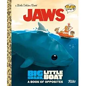 Jaws: Big Shark, Little Boat! a Book of Opposites (Funko Pop!)