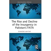 The Rise and Decline of the Insurgency in Pakistan’s Fata