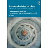 The Australian Policy Handbook: A Practical Guide to the Policymaking Process