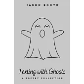 Texting with Ghosts