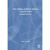 The Origins of Ethical Failures: Lessons for Leaders