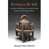 Writing on the Soil: Land and Landscape in Literature from Eastern and Southern Africa