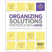 Organizing Solutions for People with Adhd, 3rd Edition: Tips and Tools to Help You Take Charge of Your Life and Get Organized