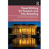 Travel Writing for Tourism and City Branding: Urban Place Writing Methodologies