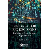Big Data for Big Decisions: Building a Data-Driven Organization