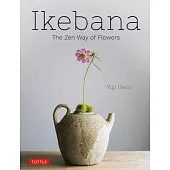 Ikebana: The Zen Way of Flowers