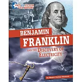 Benjamin Franklin and the Discovery of Electricity: Separating Fact from Fiction