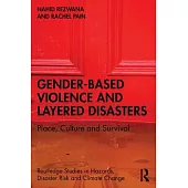 Gender-Based Violence and Layered Disasters: Place, Culture and Survival