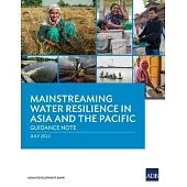 Mainstreaming Water Resilience in Asia and the Pacific: Guidance Note