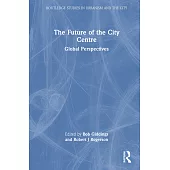 The Future of the City Centre: Global Perspectives