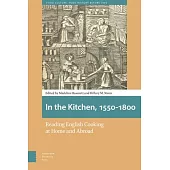 In the Kitchen, 1550-1800: Reading English Cooking at Home and Abroad