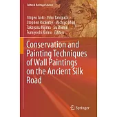 Conservation and Painting Techniques of Wall Paintings on the Ancient Silk Road