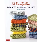 55 Fantastic Japanese Knitting Stitches: [With 20 Projects]