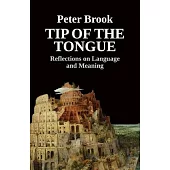 Tip of the Tongue: Reflections on Language and Meaning