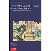 India After World History: Literature, Comparison, and Approaches to Globalization