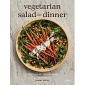 Vegetarian Salad for Dinner: Inventive Plant-Forward Meals