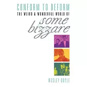 Conform to Deform: The Weird & Wonderful World of Some Bizzare