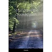 Stroll down the crooked path