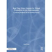 Real-Time Video Content for Virtual Production & Live Entertainment: A Learning Roadmap for an Evolving Practice