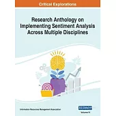 Research Anthology on Implementing Sentiment Analysis Across Multiple Disciplines, VOL 4