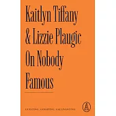 On Nobody Famous: Guesting, Gossiping, Gallivanting