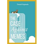 The Case Against Memes