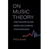 On Music Theory, and Making Music More Welcoming for Everyone