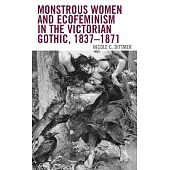 Monstrous Women and Ecofeminism in the Victorian Gothic