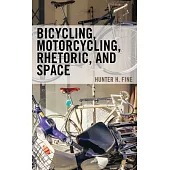 Bicycling, Motorcycling, Rhetoric, and Space
