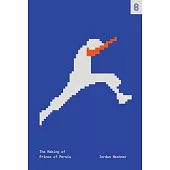 The Making of Prince of Persia: Journals 1985-1993