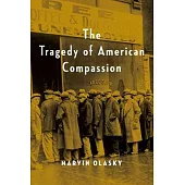 The Tragedy of American Compassion